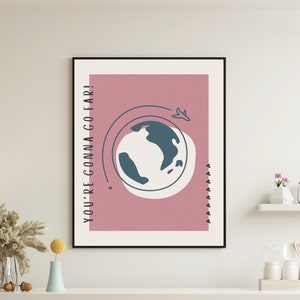 You&#39;re Gonna Go Far Digital Print, Wall Art, Trendy Wall Art, Home Decor, Poster, Phrase, Saying, Globe, Pink, Blue, Modern, Minimalist