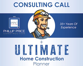 1-Hour Construction Consultation Call + Ultimate Home Construction Planner (Digital)