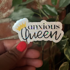 Anxious Queen Sticker, Anxious Sticker, Queen Sticker, Water Bottle Sticker, Funny Anxiety Sticker, Anxiety Sticker, Funny Sticker, Crown