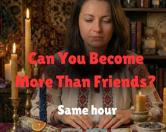 Can You Become More Than Friends? Love Tarot Reading - Same Hour Delivery - No AI