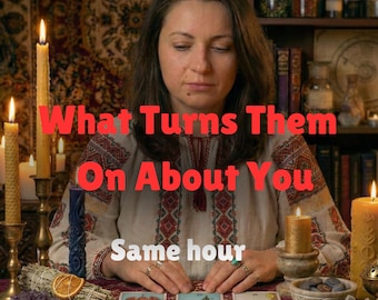 What Turns Them On About You? Attraction & Desire Tarot Reading - Same Hour - NO AI
