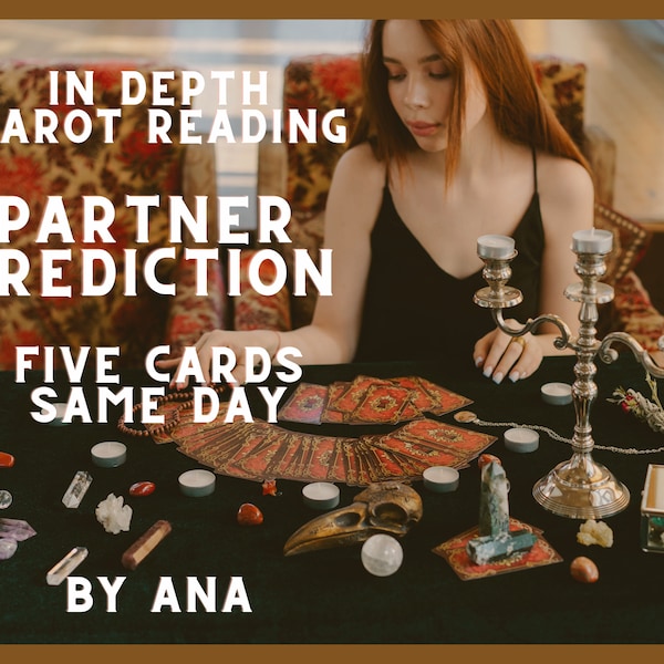 Partner Prediction Tarot Reading – Detailed Relationship Analysis Reading – Love Tarot Reading - Soulmate Reading - Past/Actual/Future Love