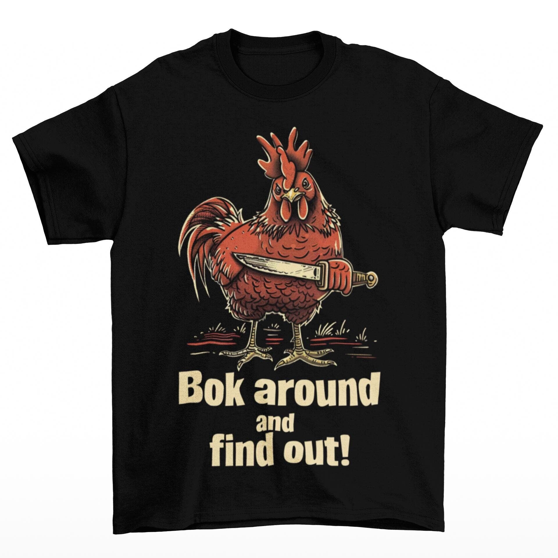 Bok Around and Find Out Chicken T-shirt Unisex Funny Cotton Adult ...