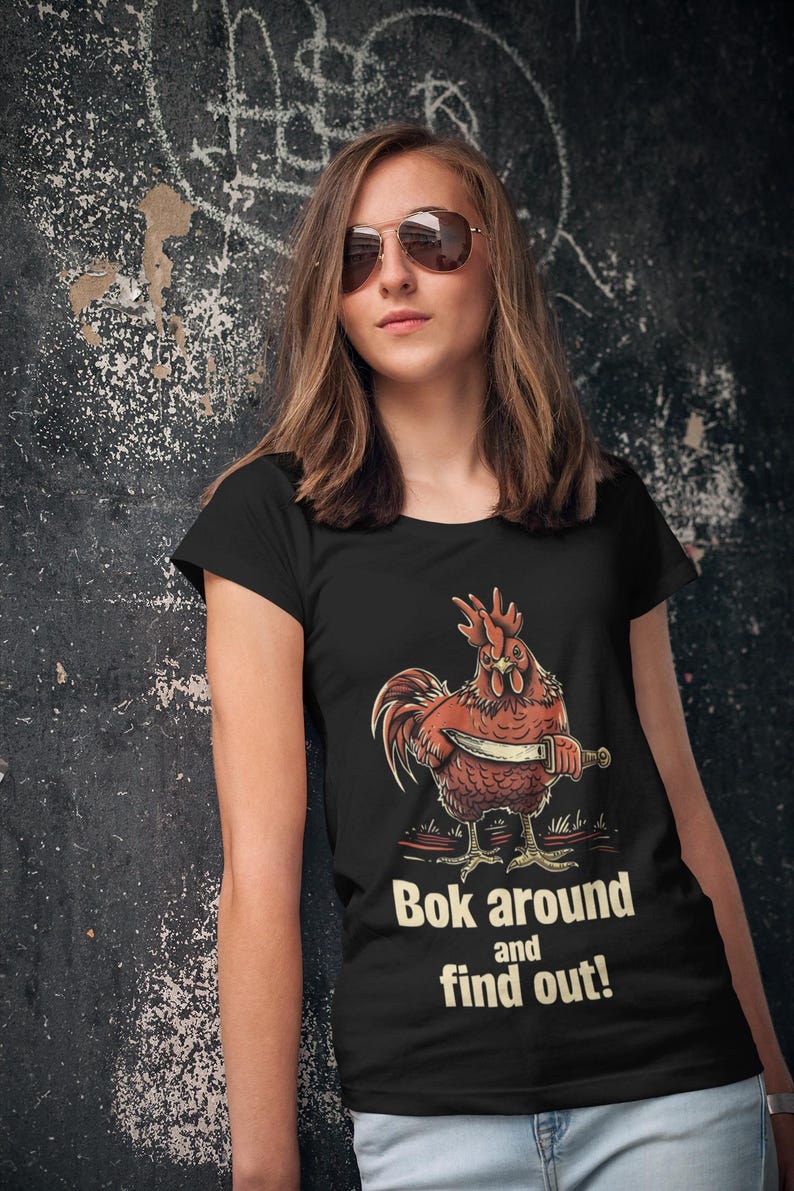 Bok Around and Find Out Chicken T-shirt Unisex Funny Cotton Adult ...