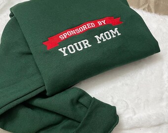 Sponsored by Your Mom Embroidered Crewneck Sweatshirt - Funny Gag Gift