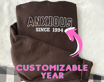 Anxious Since Embroidered Sweatshirt- Y2K Style Embroidered Crewneck| unisex Sweatshirt- anxiety- gifts- mental health matters- gift for her