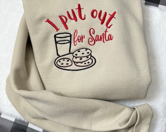 I put out for Santa Embroidered Sweatshirt - christmas - cookies - food - holidays - family - foodie- christmas time - best time of year