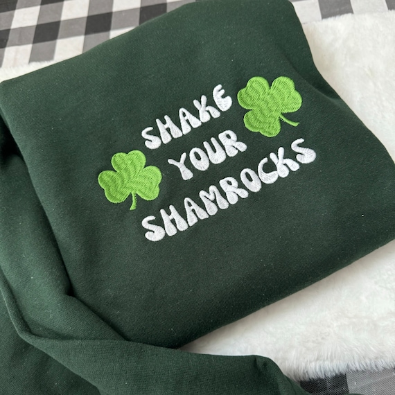Embroidered St. Patrick's Day Sweatshirt: Shake Your Shamrocks Crewneck