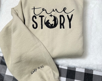 True Story Nativity Embroidered Sweatshirt - Christian Sweatshirt - Christmas Crewneck- I Love Jesus - Christian clothing- God