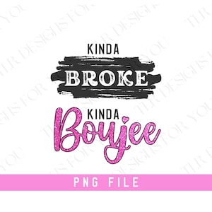 Boujee PNG Kinda Broke Kinda Boujee Rosa PNG Boujee Mama Boujee mit kleinem Budget