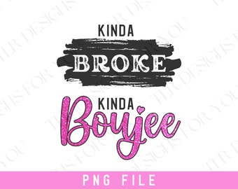 Boujee PNG Kinda Broke Kinda Boujee Pink PNG Boujee Mama Boujee on a Budget