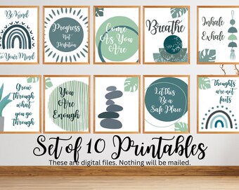 May include: Set of ten printable wall art posters with inspirational quotes and abstract designs in shades of green and blue. The quotes include "Be Kind to Your Mind", "Progress Not Perfection", "Come As You Are", "Breathe", "Inhale Exhale", "Grow Through What You Go Through", "You Are Enough", "Let This Be A Safe Place", and "Thoughts Are Not Facts".