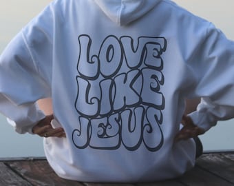 Moletom com zíper Love Like Jesus, moletom cristão, moletom Jesus, vestuário cristão, moletom com estampa traseira, presente religioso para mulheres cristãs