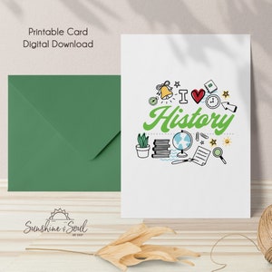 I Love History, School Teacher Printable Card, Digital Download