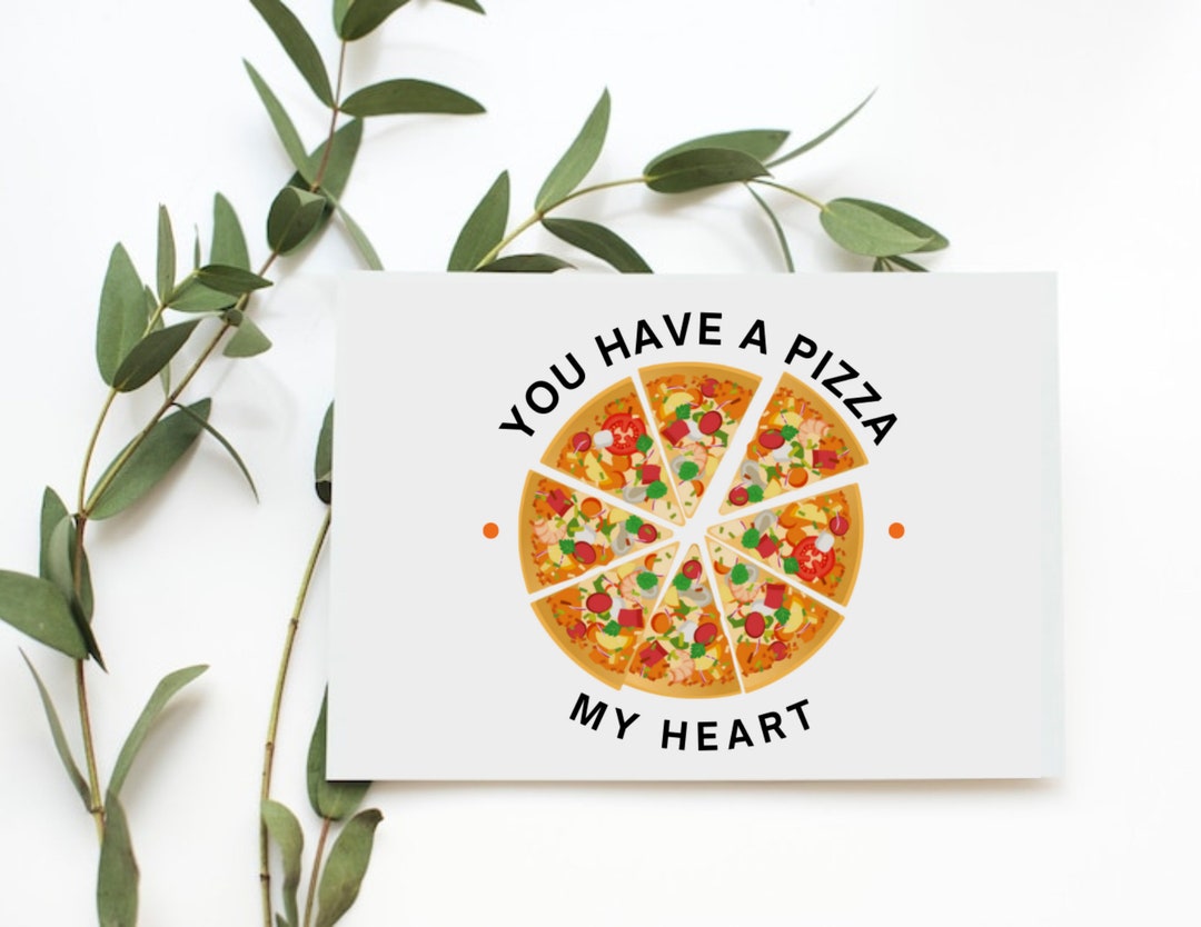 You Have A Pizza My Heart Card Printable Card Pizza Valentine 