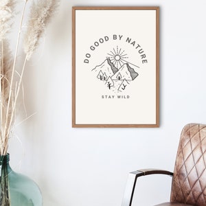 Do Good by Nature Graphic Poster, Nature Lover Gift, Stay Wild Poster, Hiker Gift
