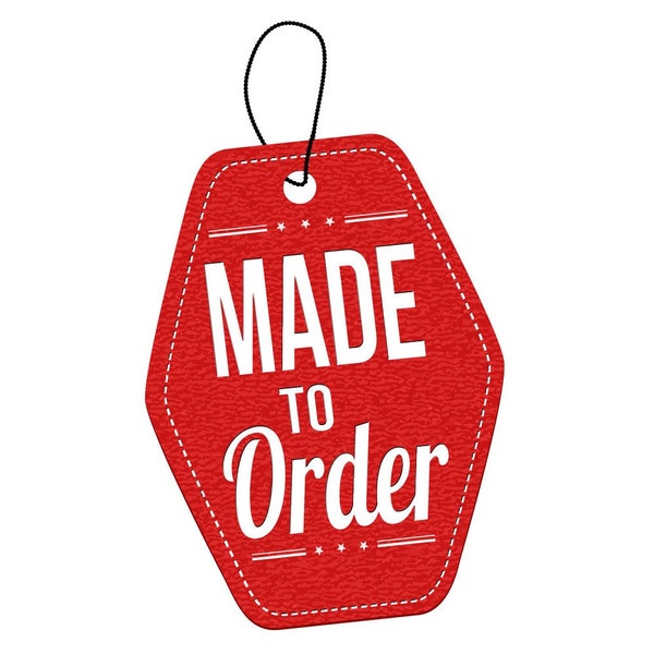 Made to Order