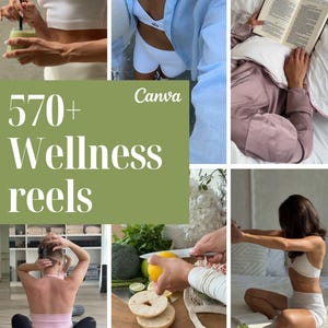 Op de afbeelding: Een digitale collage met de tekst 570+ Wellness reels en Canva, met diverse lifestyle-scènes waaronder een persoon die een groene smoothie drinkt, sportkleding draagt, een boek leest, traint en verse etenswaren bereidt.