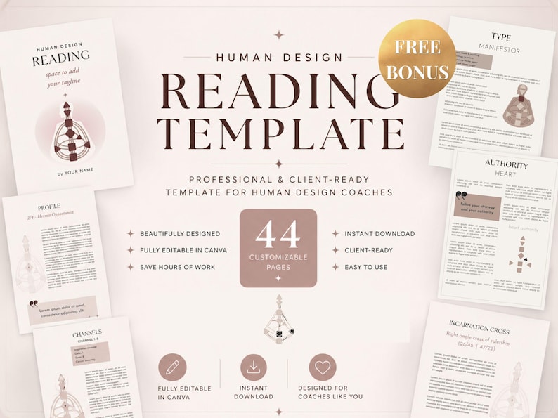 May include: A Human Design Reading Template with a cream and brown color scheme. The template includes 44 customizable pages, designed for coaches. The image features sample pages, including a cover, profile, and type examples. The text includes "Free Bonus" and "Instant Download."