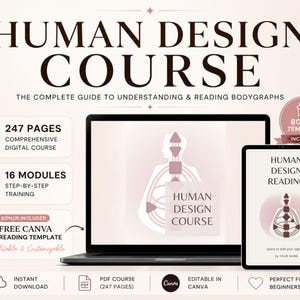 May include: A digital Human Design Course shown on a laptop and tablet. The course includes 247 pages, 16 modules, and a free Canva reading template. The title "Human Design Course" is displayed in a stylish font.