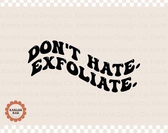 Hasse nicht. Peeling. Süßes Retro Kosmetikerin Zitat, PNG Dateien, digitaler Download, Kosmetikerin Spruch, Hautpflege Spruch, lustiges Hautpflege Zitat