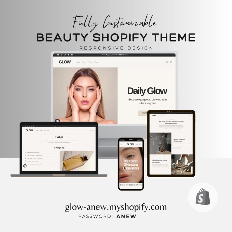 May include: A customizable beauty Shopify theme with a responsive design. The theme features a website with a model's face, a laptop, a tablet, and a smartphone, all displaying the website. The website is called "Glow" and features a tagline "Daily Glow" and a call to action to "Shop Now". The website also features a section for "Morning Skincare Essentials".