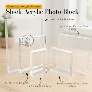 May include: Clear acrylic photo blocks in various sizes, including A5 (5.8 x 8.3 x 0.8 inches), large square (5.9 x 5.9 x 0.8 inches), A6 (4.1 x 5.8 x 0.8 inches), A7 (2.9 x 4.1 x 0.8 inches), and small square (3.9 x 3.9 x 0.8 inches). The text "Compact Acrylic Frame" and "Sleek Acrylic Photo Block" is displayed.