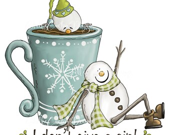 Printed Decal Winter Snowmen Hot Chocolate I Don't give a sip