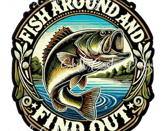Printed decal Vinyl Fish around and Find out Bass Summer Spring