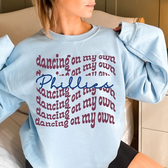 Phillies Dancing On My Own Sweatshirt, Light Blue Phillies Shirt, Gifts for Phillies Fans - Happy Place for Music Lovers