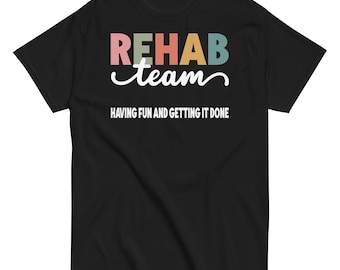 Rehab Team Having Fun And Getting It Done
