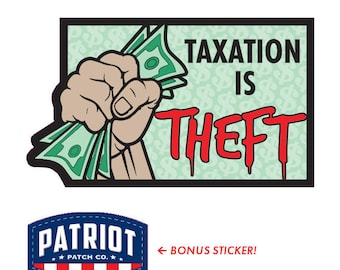Patriot Patch Co. - Taxation is Theft Sticker