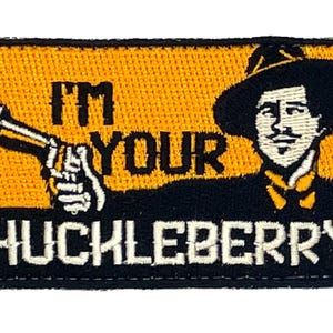 Patriot Patch Co - I'm Your Huckleberry - Doc Holliday Patch - Embroidered - Hook n' Loop Back