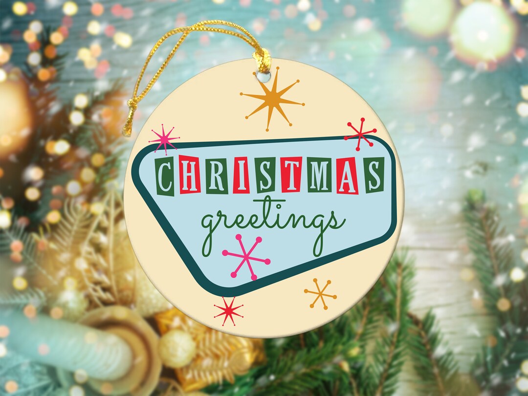 Christmas Greetings Ornament, Xmas Mid Century Ornament, Retro Housewarming Ornament, Happy New
