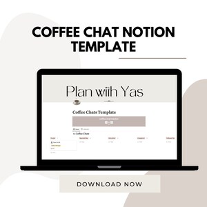 Op de afbeelding: Een laptop met een "Coffee Chat Notion Template" met de tekst "Plan with Yas". Het scherm toont een coffee chat tracker en een "Download Now" knop. Het ontwerp is minimalistisch met een neutraal kleurenpalet.