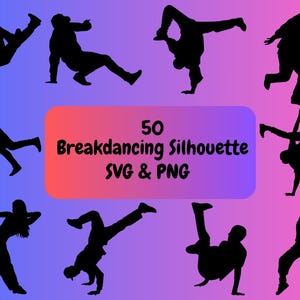 Könnte beinhalten: Ein Satz mit 50 schwarzen Silhouettenbildern von Personen beim Breakdance. Der Text "50 Breakdancing Silhouette SVG & PNG" wird in der Mitte des Bildes angezeigt.