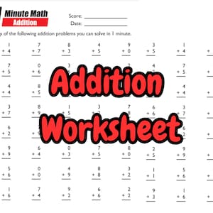 May include: A black and white worksheet with the title "1 Minute Math Addition" and the text "Addition Worksheet" in red. The worksheet contains 36 addition problems with single-digit numbers.