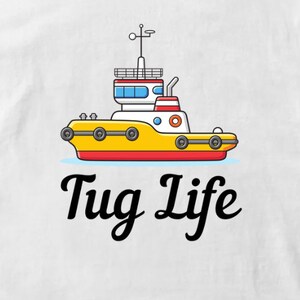 May include: A yellow and white tugboat with red accents and the text "Tug Life" in black cursive font.