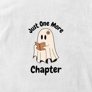 May include: A white ghost with a flower on its head is reading a book. The text says "Just One More Chapter".