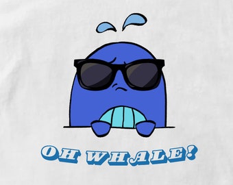 Oh Whale! Graphic Digital Download Image Transparent Background, PNG File Format, T-Shirt, Tee Shirt, Funny Oh Well Pun Design