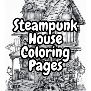 10 Steampunk House Coloring Book Pages Instant Digital Download Printable