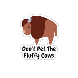 Don&#39;t Pet The Fluffy Cows Kiss-Cut Stickers