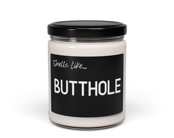 Smells Like Butthole Scented Soy Candle, 9oz