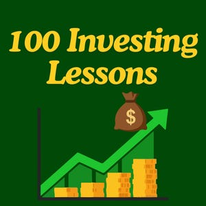 Puede incluir: Un gráfico verde oscuro con el texto amarillo 100 Investing Lessons. Debajo del texto hay un gráfico de líneas negro con una flecha verde ascendente, una bolsa de dinero marrón con un signo de dólar y cuatro pilas de monedas doradas de alturas variables.