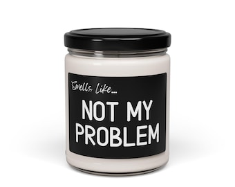Vela de soja perfumada que huele a que no es mi problema, 9 oz