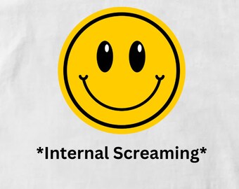 Smiley Face Internal Screaming Graphic Digital Download Image, Transparent Background SVG & PNG File Format, Funny, Phrase Saying, Humor