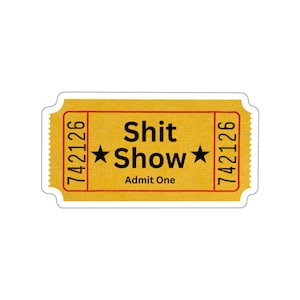 Sh*tshow Ticket Kiss-Cut Stickers Funny Gag Joke