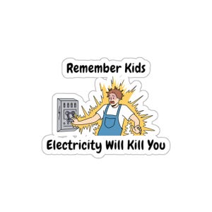 Electricity Will Kill You Kiss-Cut Stickers