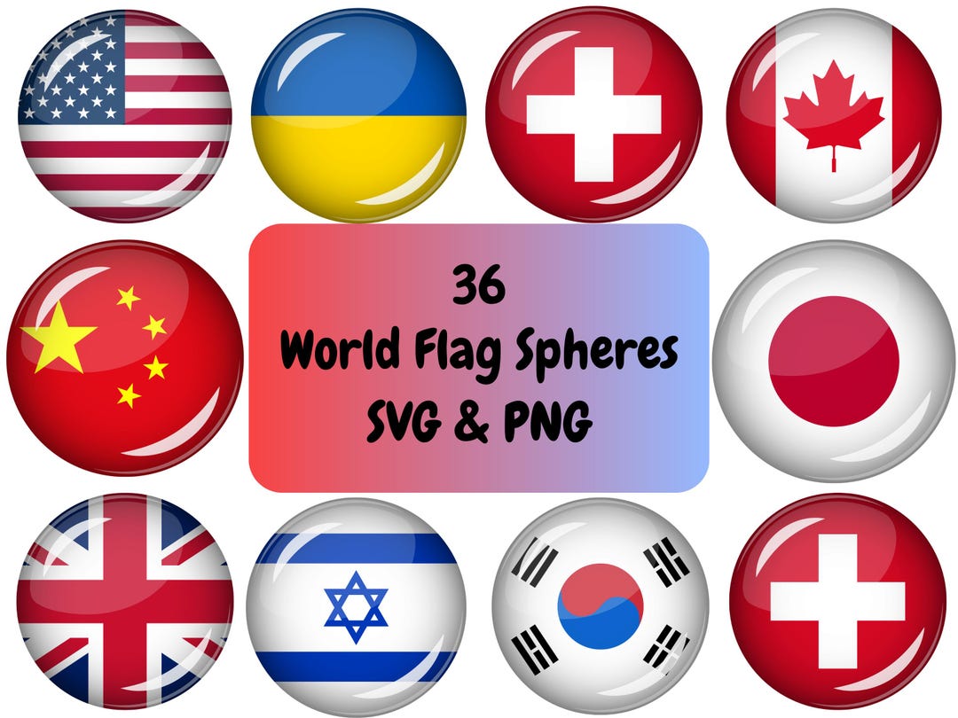 Sphere Flags 36 World Flag Spheres PNG & SVG Bundle Graphic Digital Download Image ...