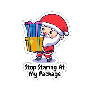 Stop Staring At My Package Christmas Santa Claus Kiss-Cut Stickers